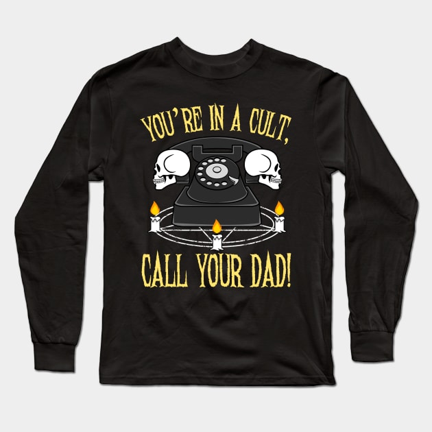 You're In A Cult Call Your Dad - SSDGM Murderino Long Sleeve T-Shirt by jkshirts